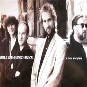 Mike & The Mechanics - A Time And Place download flac