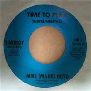Mike (Majik) Boyd - Time To Play download flac