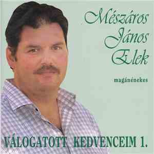 Mészáros János Elek - Válogatott Kedvenceim 1. download flac