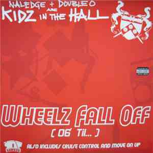 Naledge + Double O Are Kidz In The Hall - Wheelz Fall Off (06' Til...) download flac