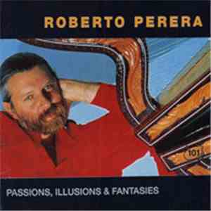 Roberto Perera - Passions, Illusions & Fantasies download flac