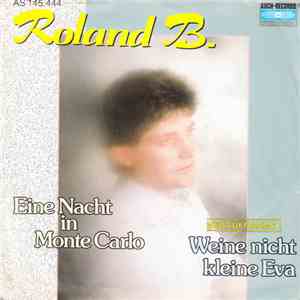 Roland B. - Eine Nacht In Monte Carlo / Weine Nicht Kleine Eva (Neuaufnahme) download flac