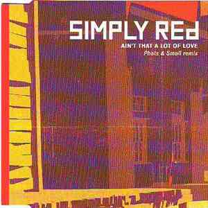 Simply Red - Ain't That A Lot Of Love (Phats & Small Remix) download flac