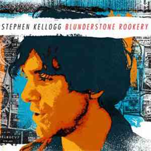Stephen Kellogg - Blunderstone Rookery download flac