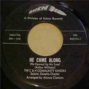 The C & H Community Singers - He Came Along (He Opened Up My Eyes) / Be Attitude download flac