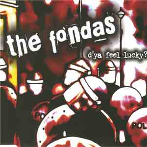 The Fondas - D'ya Feel Lucky? download flac