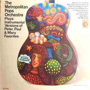 The Metropolitan POPS Orchestra - Plays Instrumental Versions Of Peter, Paul & Mary Favorites download flac
