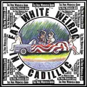 The Paul Woodcock Band - Fat White Weirdo In A Cadillac download flac