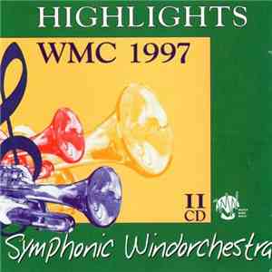 Various - Highlights WMC 1997 Symphonic Windorchestra download flac