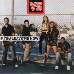 VS  - If You Leave Me Now FLAC album