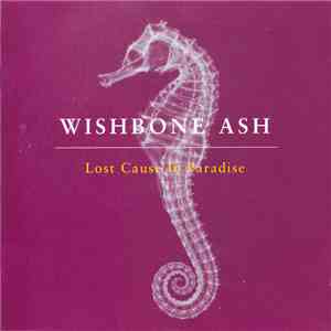 Wishbone Ash - Lost Cause In Paradise download flac