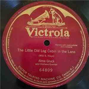Alma Gluck - The Little Old Log Cabin In The Lane download flac