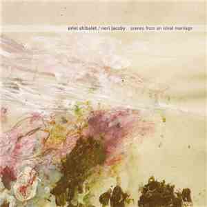 Ariel Shibolet / Nori Jacoby - Scenes From An Ideal Marriage download flac