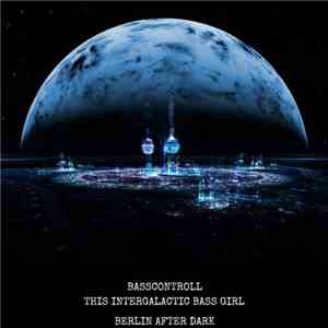 Basscontroll - This Intergalactic Bass Girl download flac