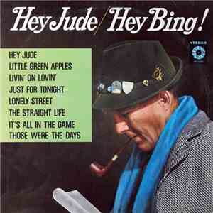 Bing Crosby With The Jimmy Bowen Orchestra And Chorus - Hey Jude / Hey Bing! download flac