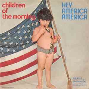 Children Of The Morning - Hey America, America / Children Of The Morning download flac