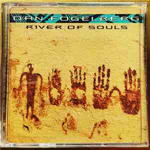 Dan Fogelberg - River Of Souls download flac