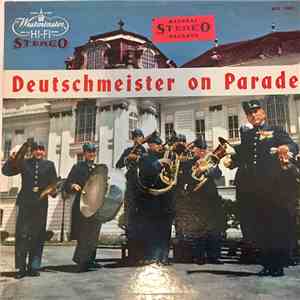Die Original Hoch- Und Deutschmeister, Julius Herrmann - Deutschmeister On Parade download flac