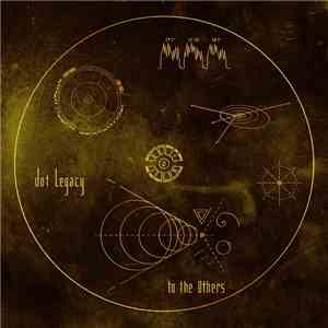 Dot Legacy - To The Others download flac