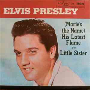 Elvis Presley - (Marie's The Name) His Latest Flame / Little Sister download flac