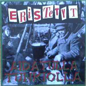 Eristetyt - Aidatulla Tunkiolla download flac