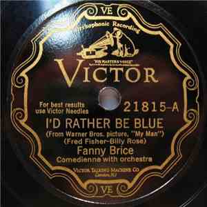 Fanny Brice - I'd Rather Be Blue / If You Want The Rainbow (You Must Have The Rain) download flac