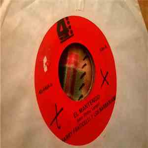 Harry Fraticelli Y Los Barbarians - El Mantengo / Mientras Viva Yo download flac