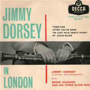 Jimmy Dorsey With Spike Hughes And His Three Blind Mice - Jimmy Dorsey In London download flac
