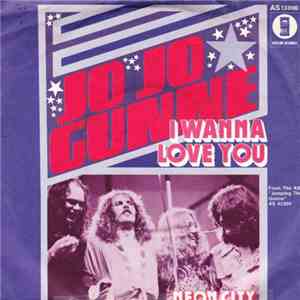 Jo Jo Gunne - I Wanna Love You download flac