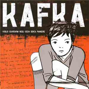 Kafka / dEFDUMp - Voglio Guardarmi Negli Occhi Senza Piangere / The Only Ones Left To Be Afraid Of Here Is Ourselves download flac