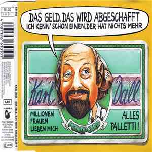 Karl Dall - Das Geld, Das Wird Abgeschafft (Ich Kenn' Schon Einen, Der Hat Nichts Mehr) download flac