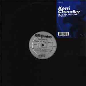 Kerri Chandler - So Let The Wind Come download flac
