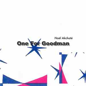 Noël Akchoté - One For Goodman (Another Benny Goodman Songbook) download flac