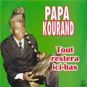 Papa Kourand - Tout Restera Ici​-​Bas download flac