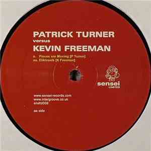 Patrick Turner vs. Kevin Freeman - Pieces Are Moving / Eliktronik download flac