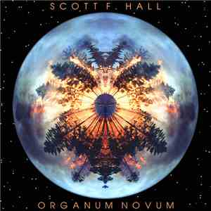 Scott F. Hall - Organum Novum download flac