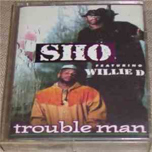 Sho featuring Willie D - Trouble Man download flac