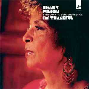 Spanky Wilson & The Quantic Soul Orchestra - I'm Thankful download flac