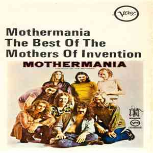 The Mothers Of Invention - Mothermania (The Best Of The Mothers Of Invention) download flac
