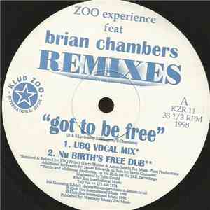 Zoo Experience Feat. Brian Chambers - Got To Be Free (Remixes) download flac