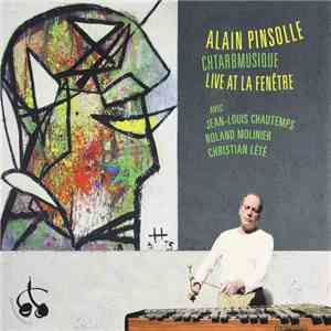 Alain Pinsolle Chtarbmusique - Live At La Fenêtre download flac