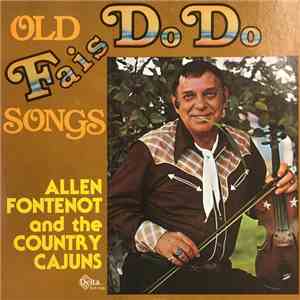 Allen Fontenot And The Country Cajuns - Old Fais Do Do Songs download flac