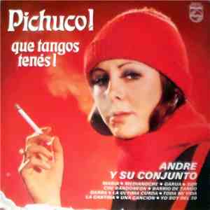 Andre Y Su Conjunto - Pichuco! Qué Tangos Tenés! download flac