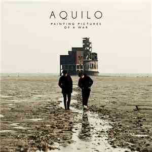 Aquilo - Painting Pictures Of A War download flac