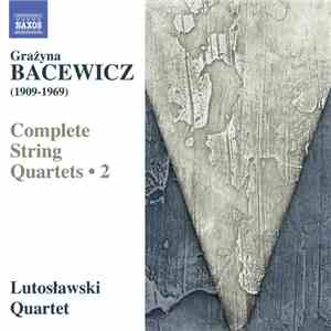 Bacewicz - Lutosławski Quartet - Complete String Quartets • 2 download flac