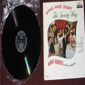 Bobby Roberts And His Orchestra - Sing and Sway, The Society Way download flac