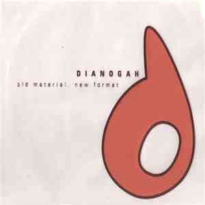 Dianogah - Old Material, New Format download flac