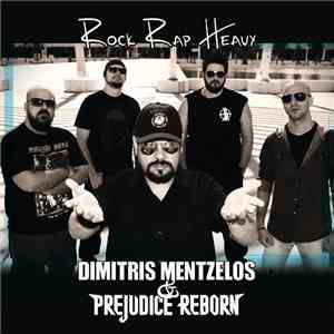 Dimitris Mentzelos & Prejudice Reborn - Rock Rap Heavy download flac
