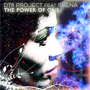DT8 Project Feat Shena - The Power Of One download flac