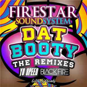 Firestar Soundsystem - Dat Booty (The Remixes) download flac